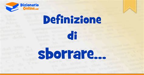 cosa significa sborrare|Sborrare: significato Dizionario Italiano .